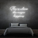 'THIS IS WHERE THE MAGIC HAPPENS' - LED neon sign