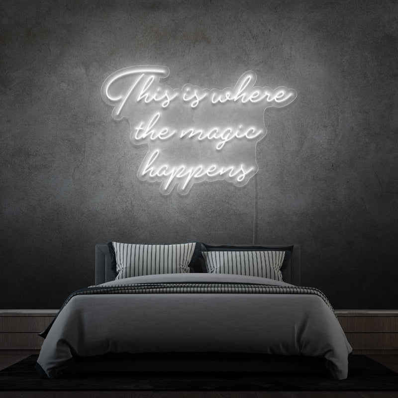 „THIS IS WHERE THE MAGIC HAPPENS“ – LED-Neonschild