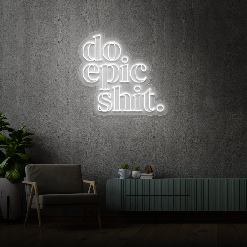 'DO EPIC SHIT' - signe en néon LED