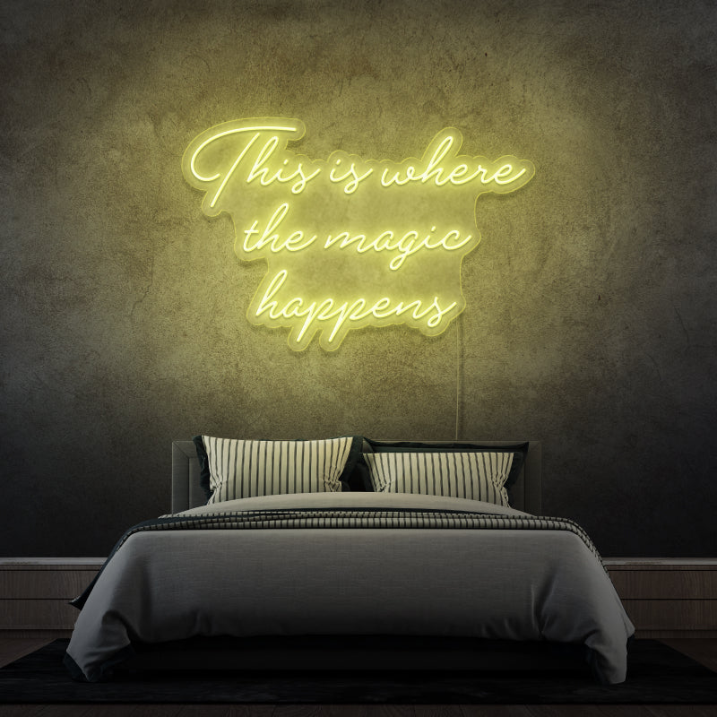 „THIS IS WHERE THE MAGIC HAPPENS“ – LED-Neonschild