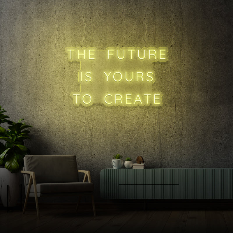 „THE FUTURE IS YOURS TO CREATE“ – LED-Neonschild
