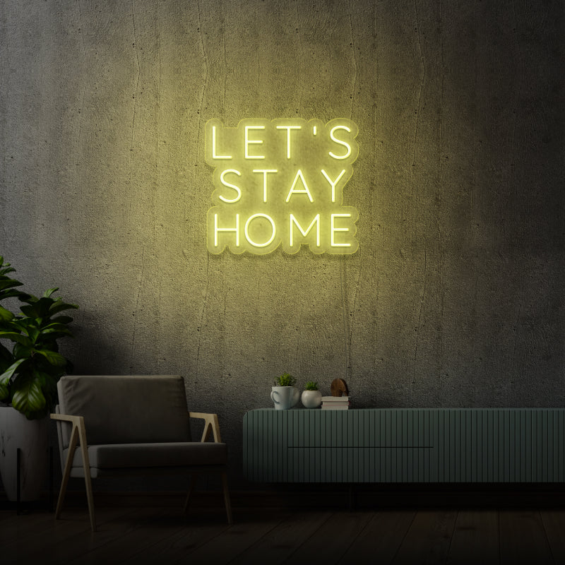 'LET'S STAY HOME' - LED neon sign